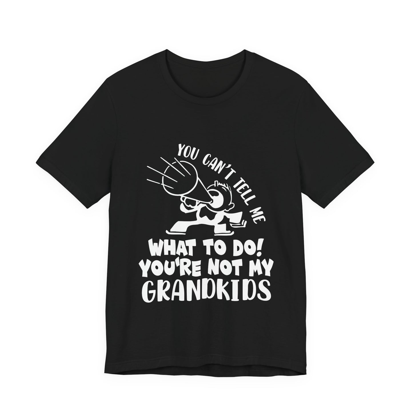 Grandparent T-Shirt – “You’re Not My Grandkids” Funny Grandpa Grandma Tee